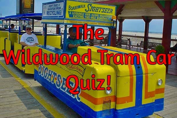 The Wildwood Tram Car Quiz!