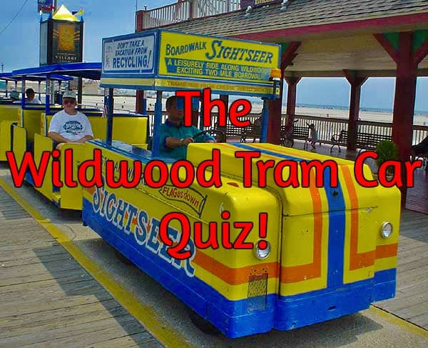 The Wildwood Tram Car Quiz!