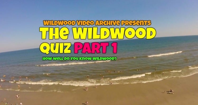 The Wildwoods Quiz! Pt. 1 Wildwood