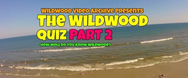 The Wildwoods Quiz! Pt. 2 Wildwood