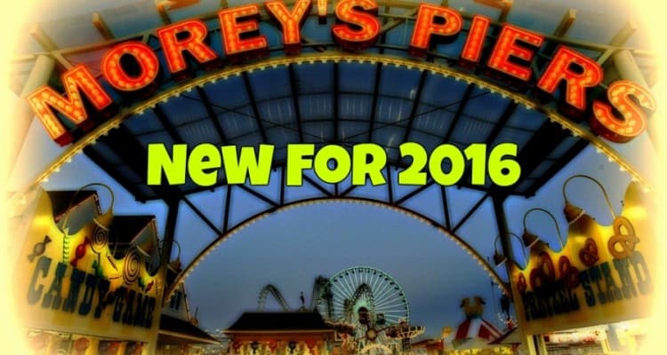 New At Morey’s Piers For 2016