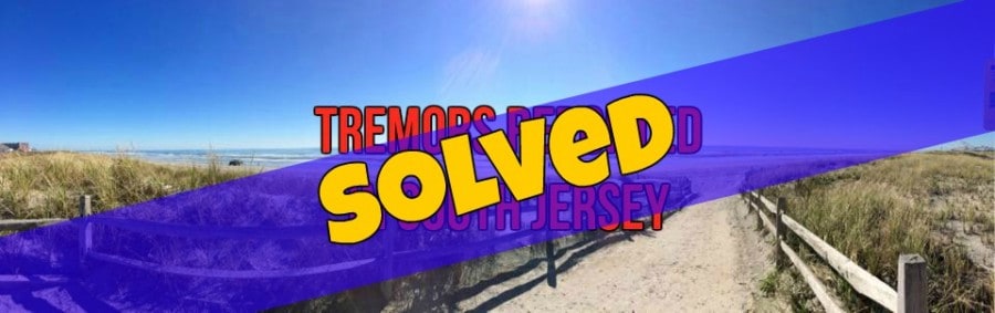SOLVED - Tremors Felt In South Jersey