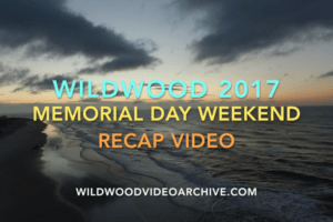Wildwood Memorial Day Weekend Recap 2017