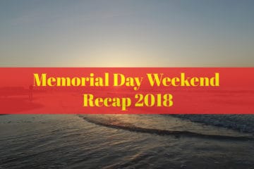 Memorial Day Weekend Recap 2018