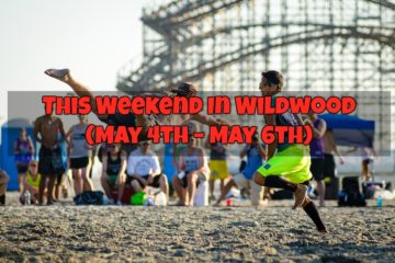 This Weekend In Wildwood (May 4th – May 6th)
