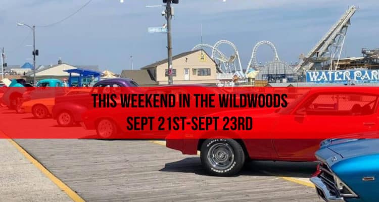 This weekend in Wildwood (Sept 21st - Sept 23rd)