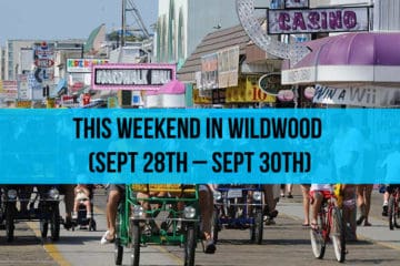 This Weekend in Wildwood (Sept 28th – Sept 30th)