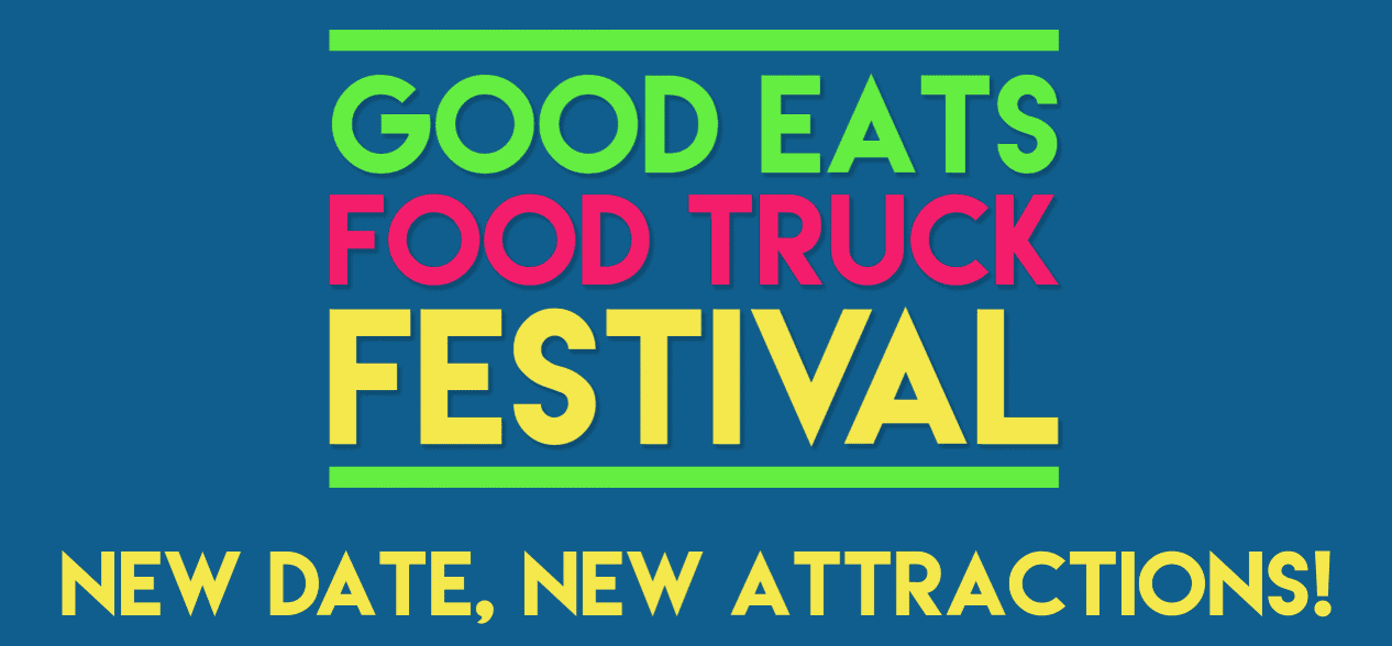Good Eats Food Truck Festival - Rescheduled 