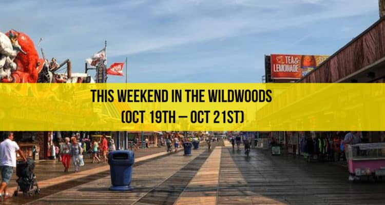 This Weekend in The Wildwoods (Oct 19th – Oct 21st)