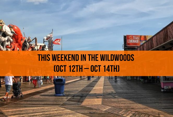 This Weekend in The Wildwoods (Oct 12th – Oct 14th)