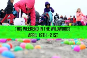 This Weekend In The Wildwoods - April 19th - 21st