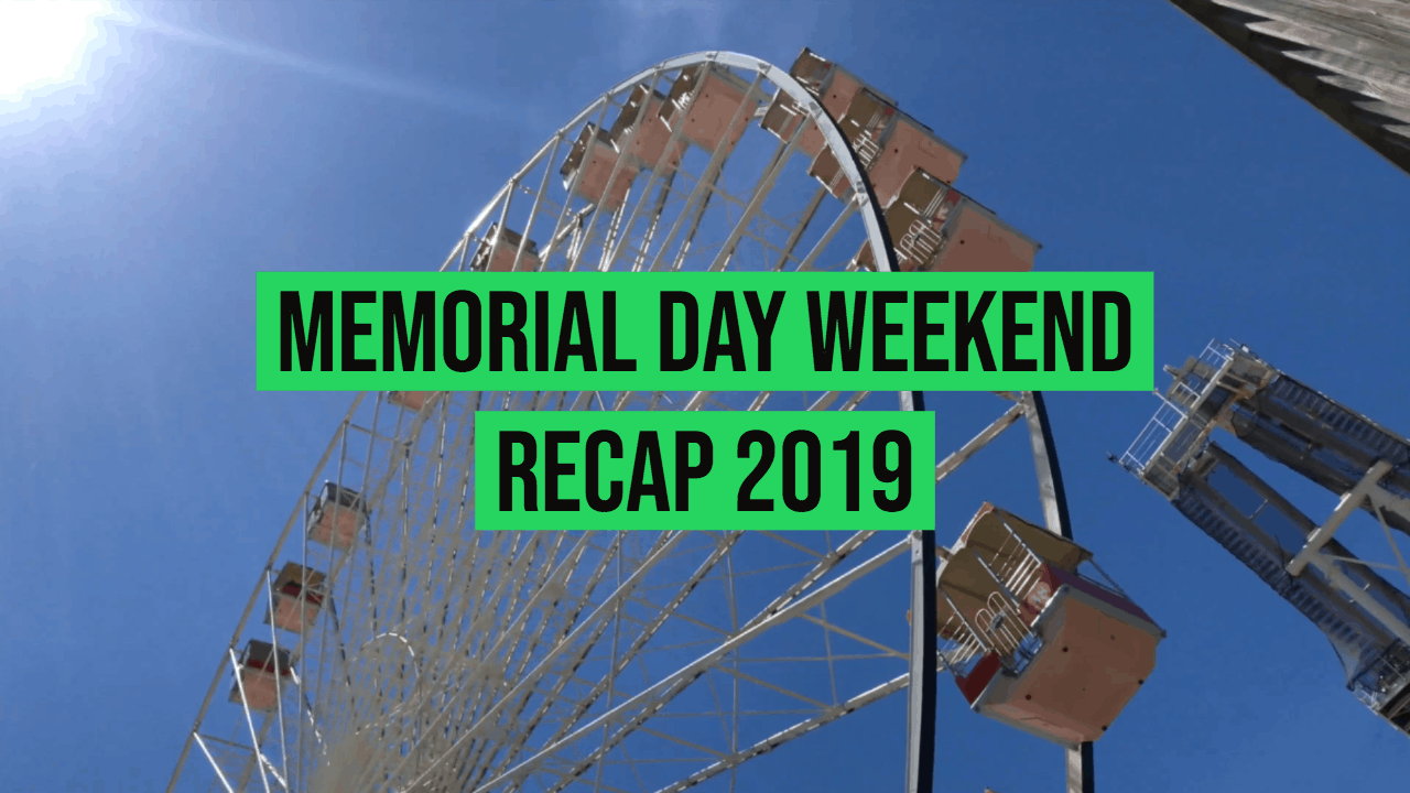 Memorial Day Weekend Recap 2019