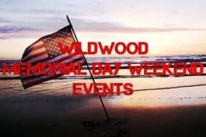 Memorial Day Weekend Events - Wildwood NJ
