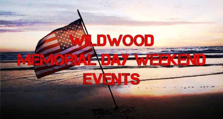 Memorial Day Weekend Events - Wildwood NJ