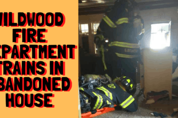 Wildwood FD Trains In Soon to Be Demolished House