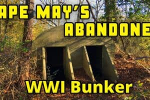 Cape May’s Abandoned WWI Bunker