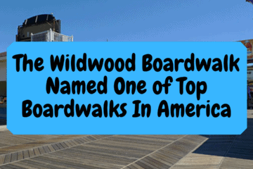 The Wildwood Boardwalk Named One of Top Boardwalks In America