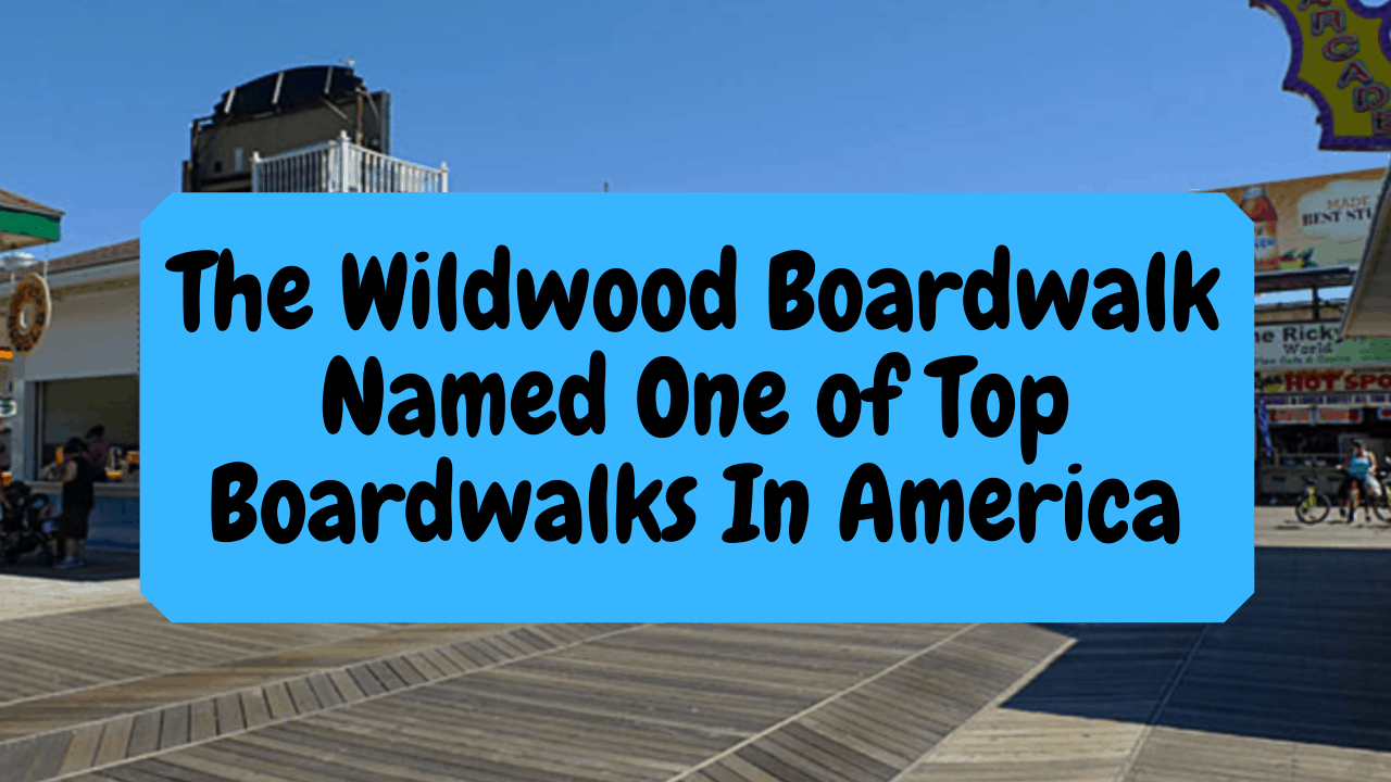The Wildwood Boardwalk Named One of Top Boardwalks In America