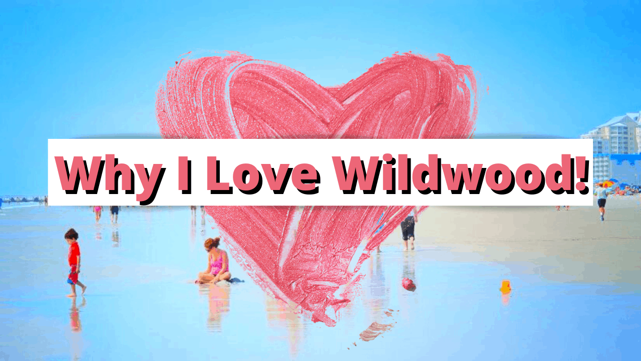 Why I Love Wildwood - By Julianna Perez