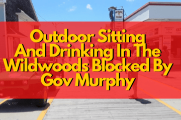 Outdoor Sitting And Drinking In The Wildwoods Blocked By Gov Murphy