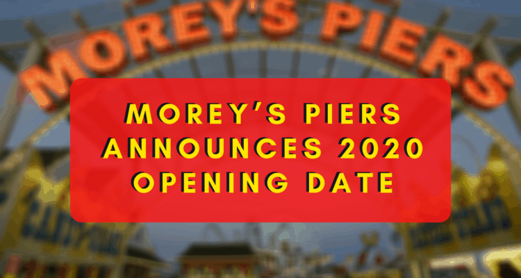Morey’s Piers Announces 2020 Opening Date