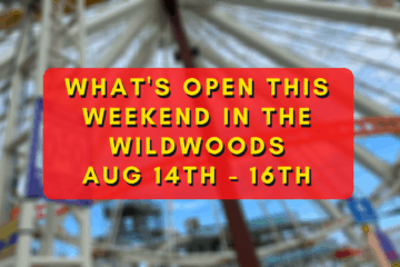 What’s Open This Weekend In The Wildwoods Aug 14th - 16th