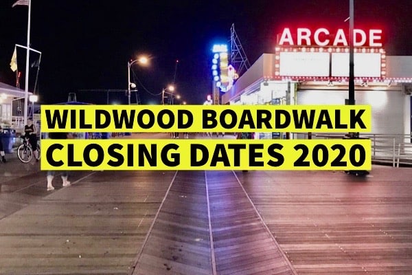 Wildwood Boardwalk Closing Dates 2020