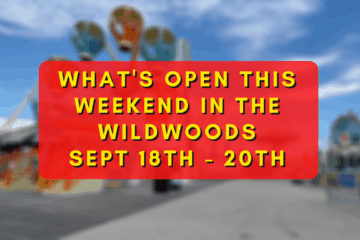 What’s Open This Weekend In The Wildwoods Sept 18th – 20th