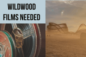 We Need Your Wildwood Reels & Films!