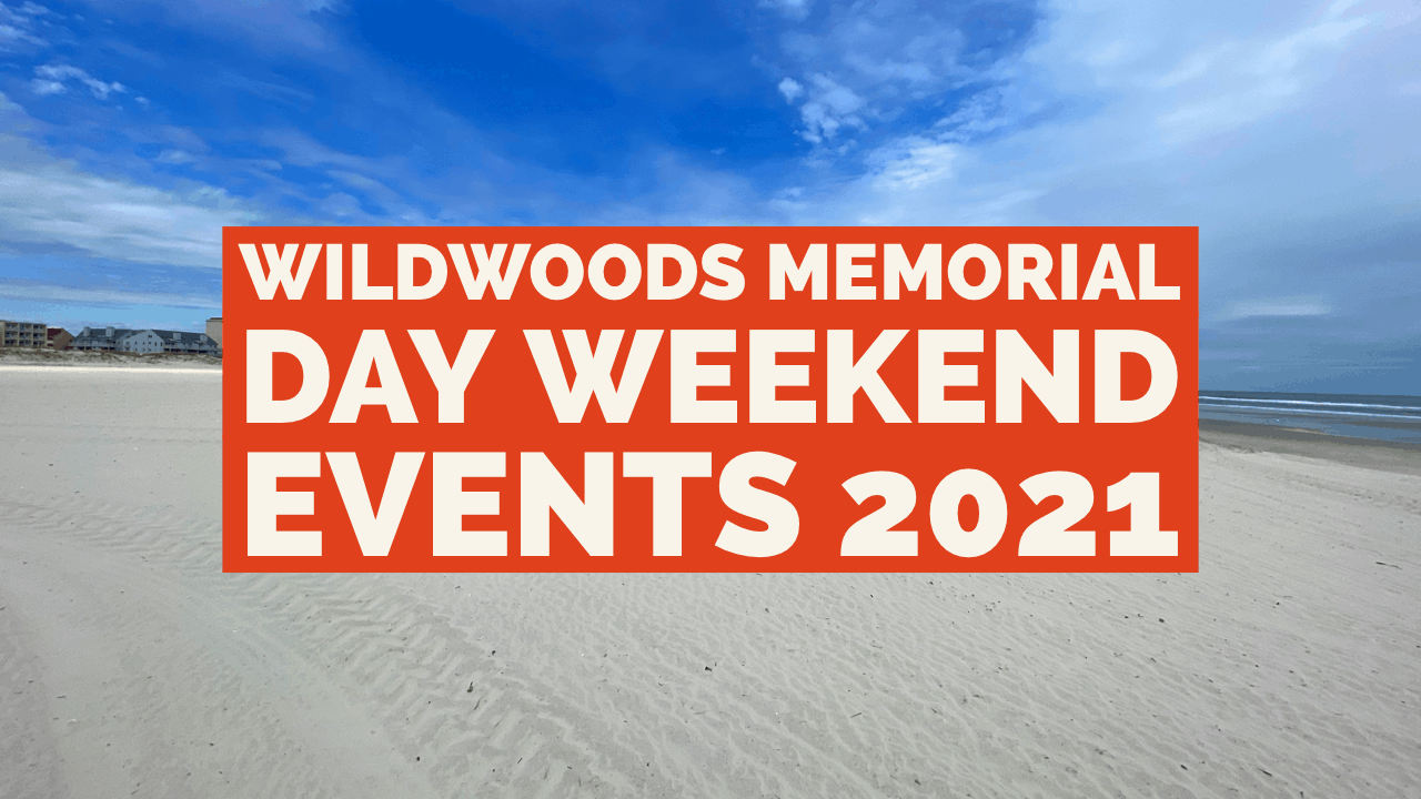 Wildwoods Memorial Day Weekend Events 2021