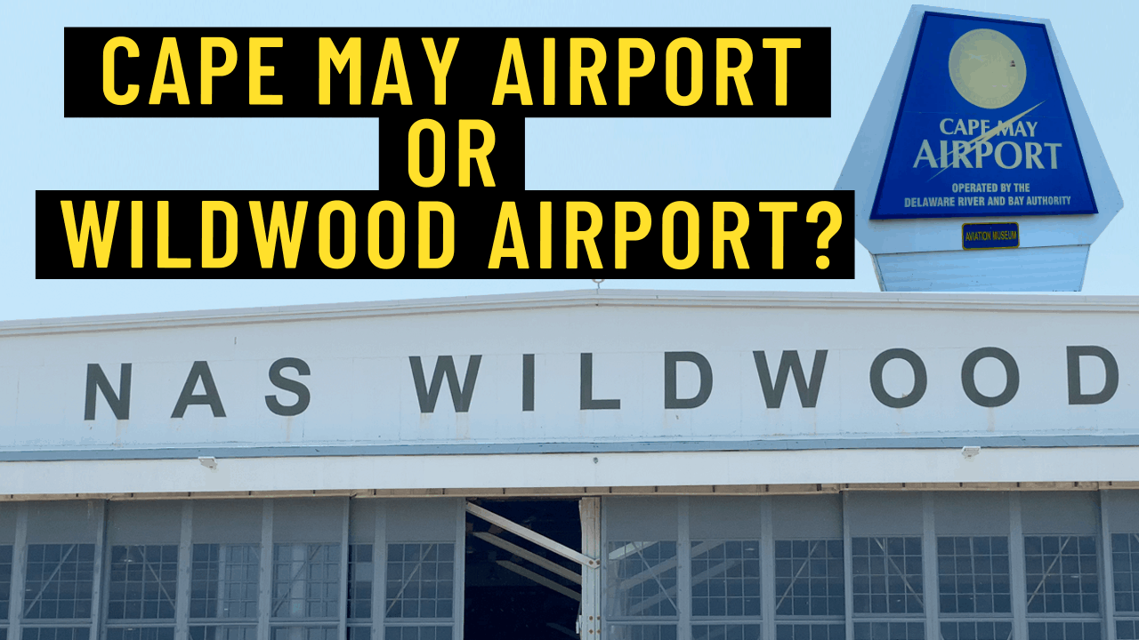 Is It The Cape May Airport or Wildwood Airport?