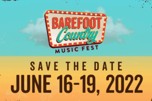 Barefoot Country Music Fest 2022 Dates!