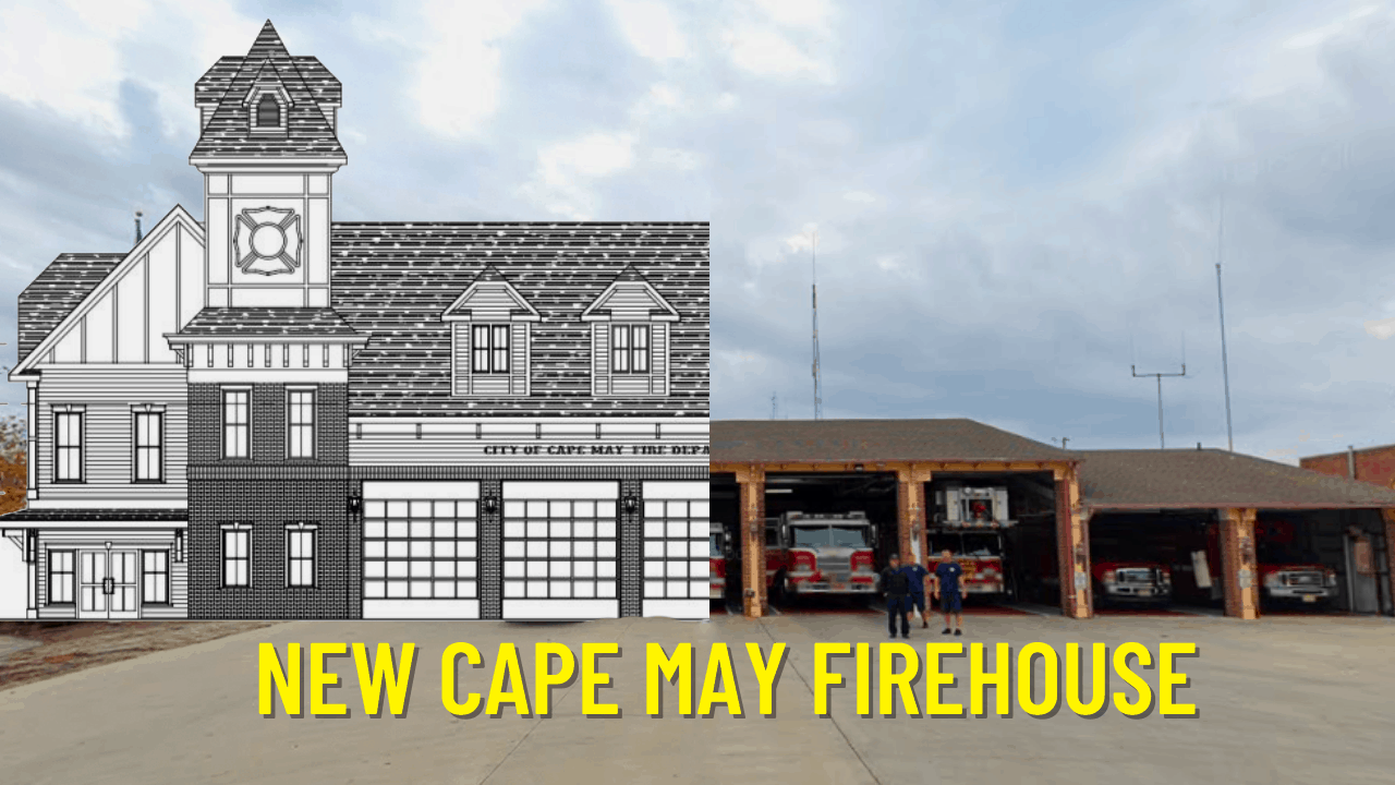 Cape May To Get New Firehouse