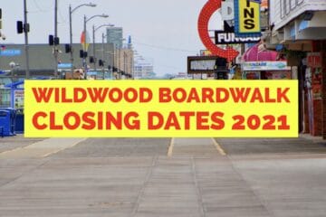 Wildwood Boardwalk Closing Dates 2021 + More