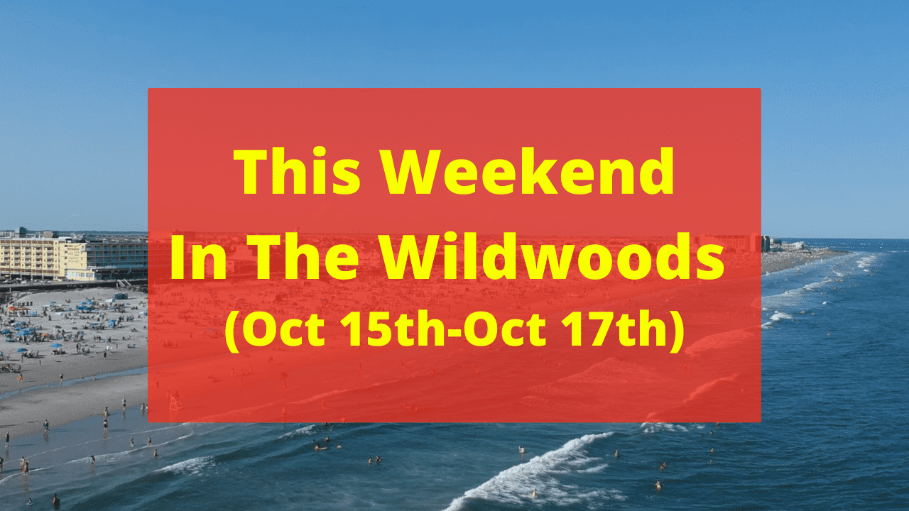This Weekend in the Wildwoods Oct 15th - 17th