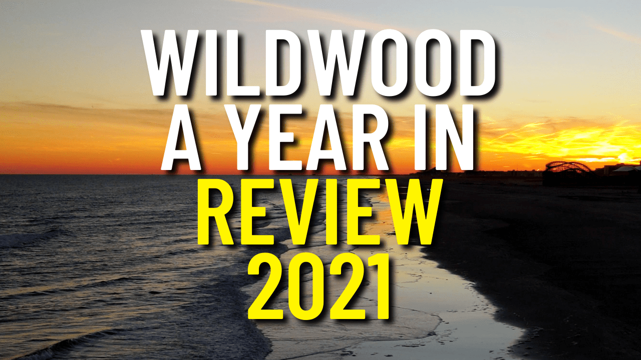 Wildwood A Year Review 2021 - Video Recap
