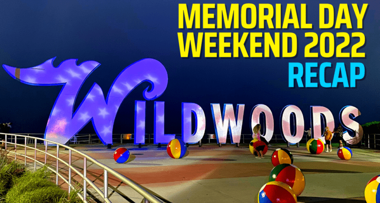 Wildwood Memorial Day Weekend 2022 Recap