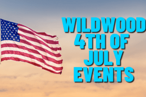 Wildwood 4th of July Events 2022