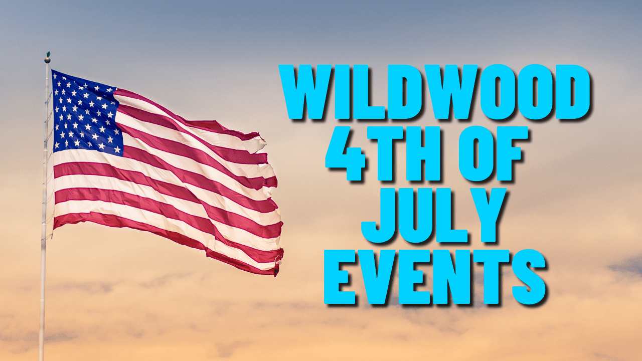 Wildwood 4th of July Events 2022