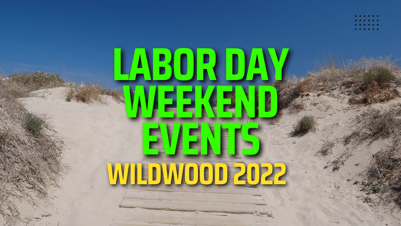 Wildwood Labor Day Weekend Events 2022