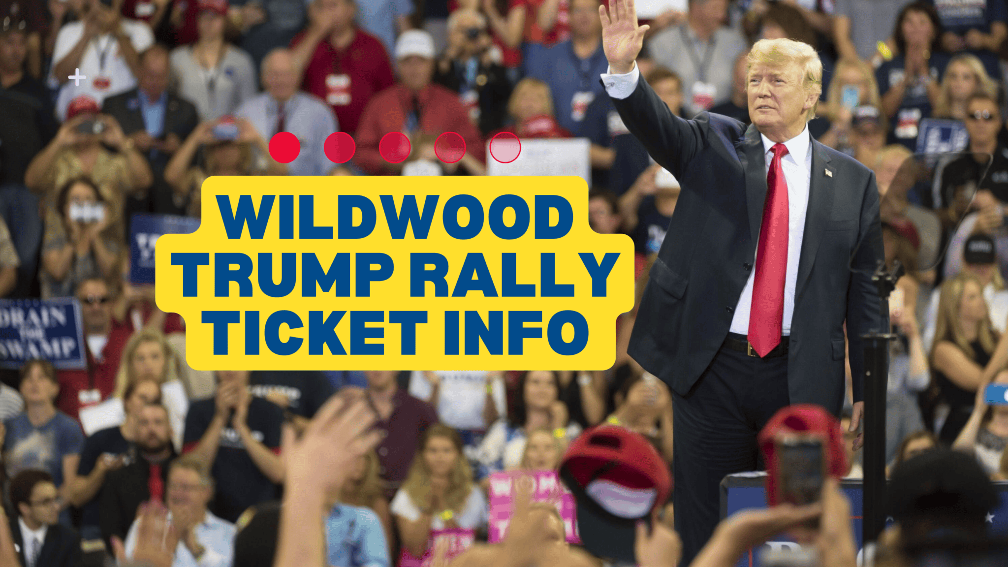 Donald Trump Wildwood Rally Ticket Information 2024 Wildwood Video