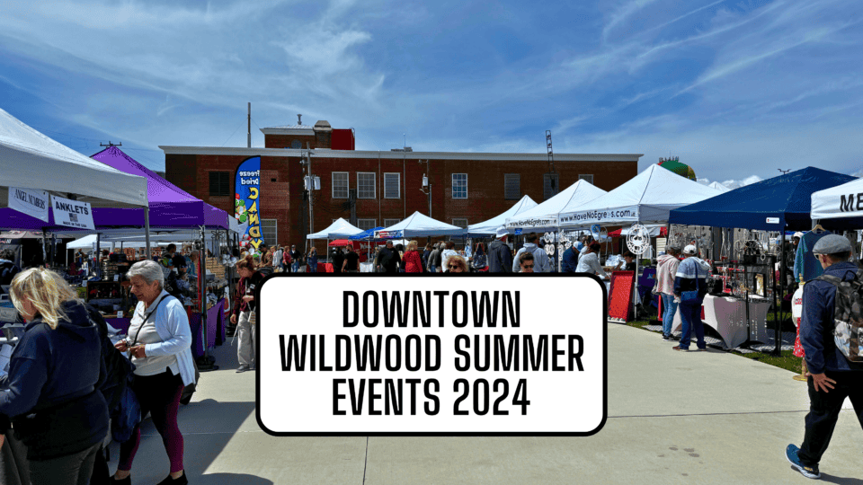 Downtown Wildwood Summer Events 2024 Wildwood Video Archive