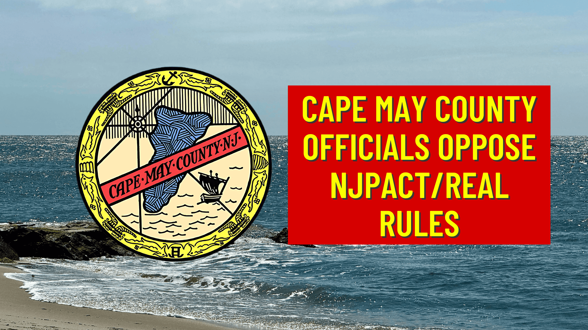 Cape May County Officials Oppose NJPACT:REAL Rules