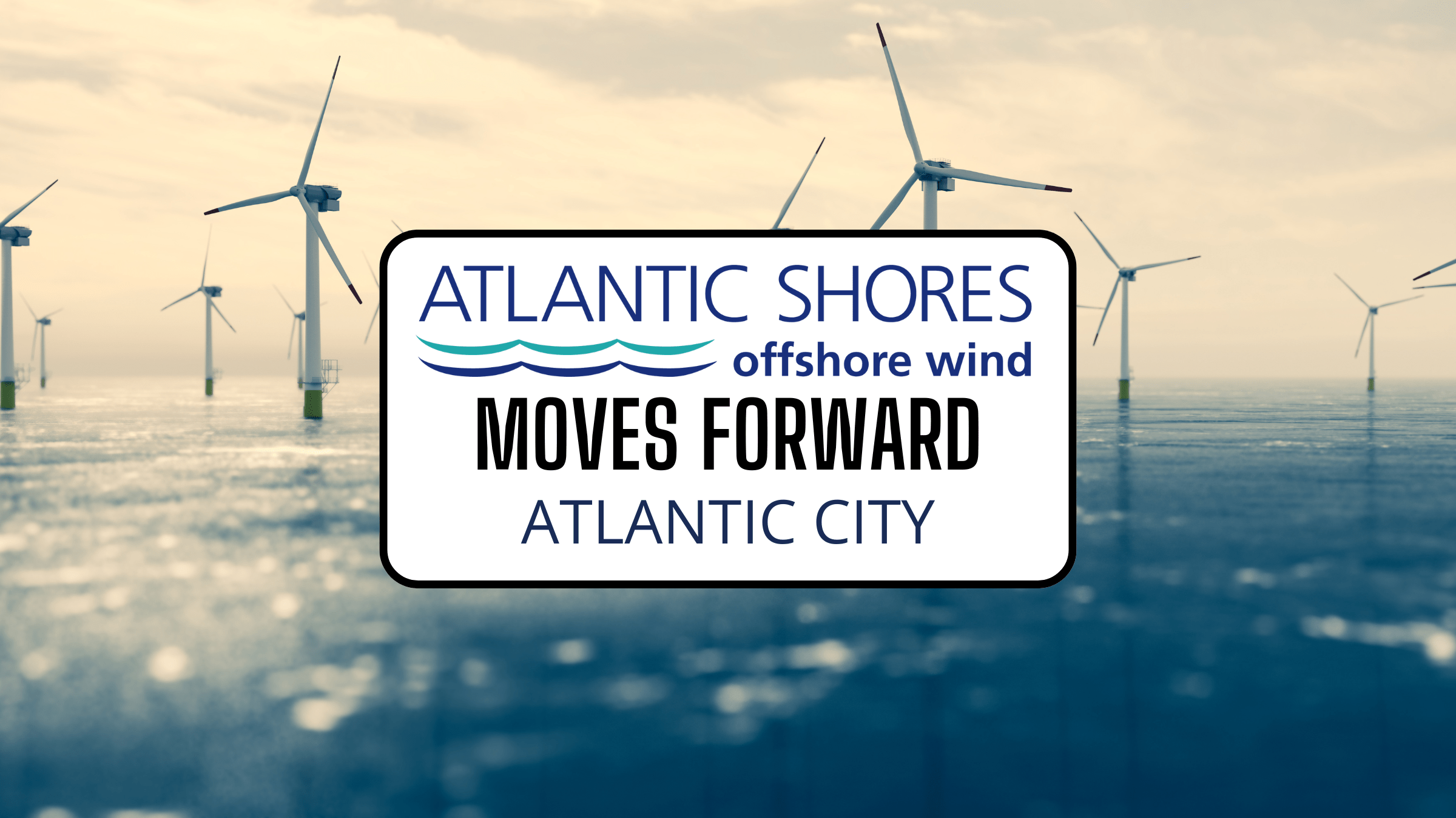 Atlantic City Offshore Wind Project Approved