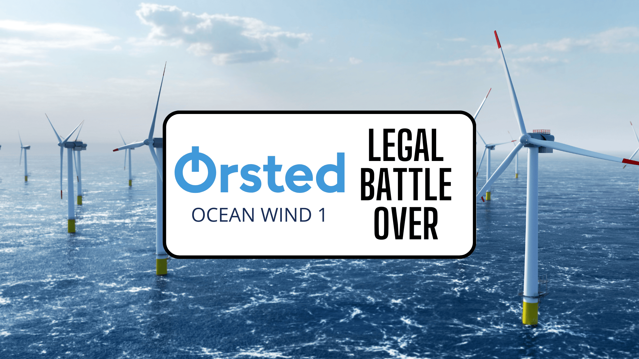 Cape May County Ends Legal Battle Over Orsted Offshore Wind Project