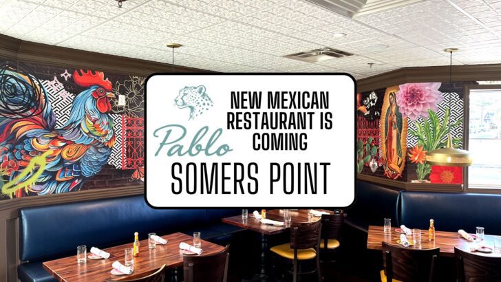 New Mexican Restaurant “Pablo” Is Coming to Somers Point