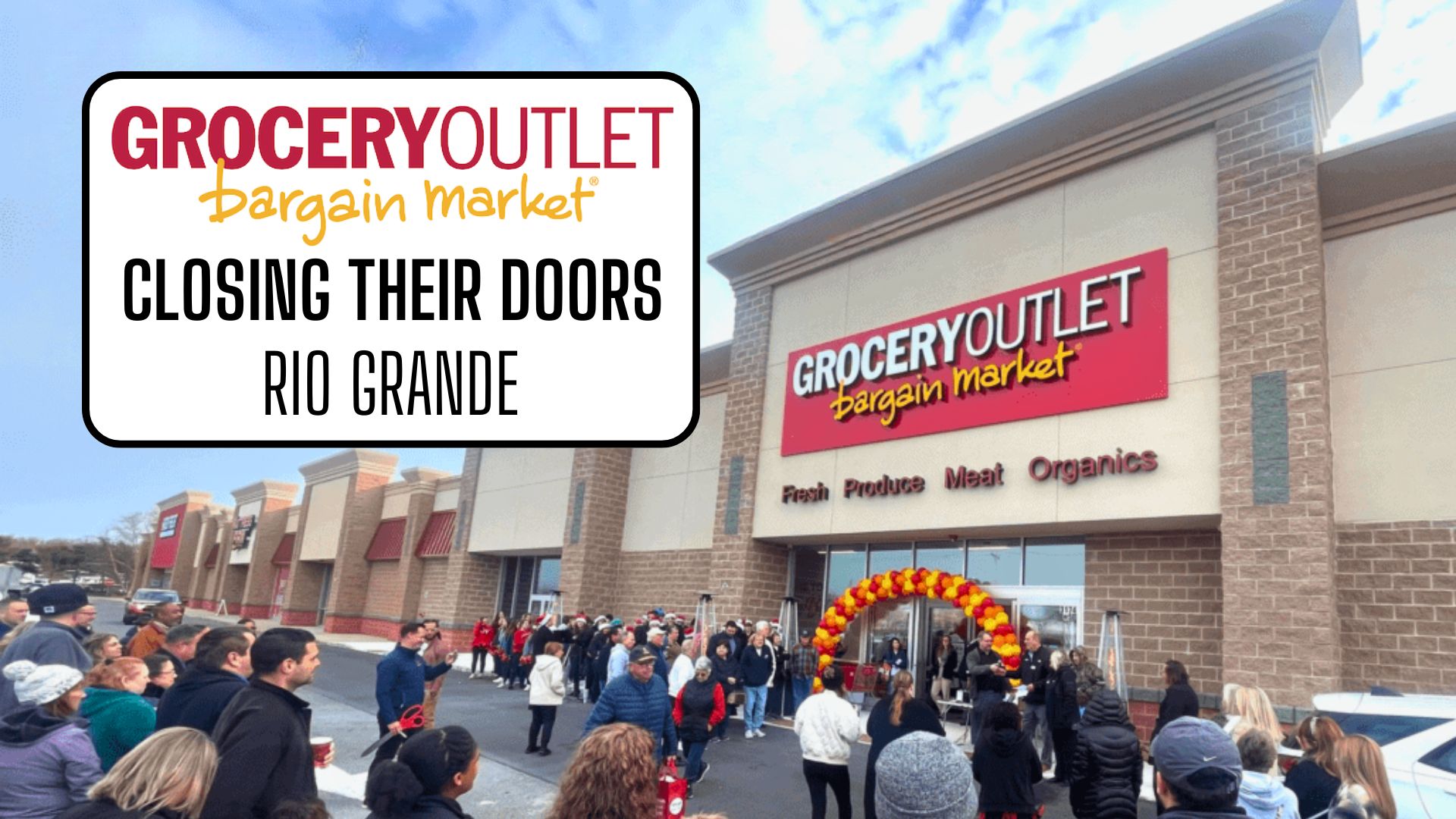 Grocery Outlet Closing Rio Grande Store