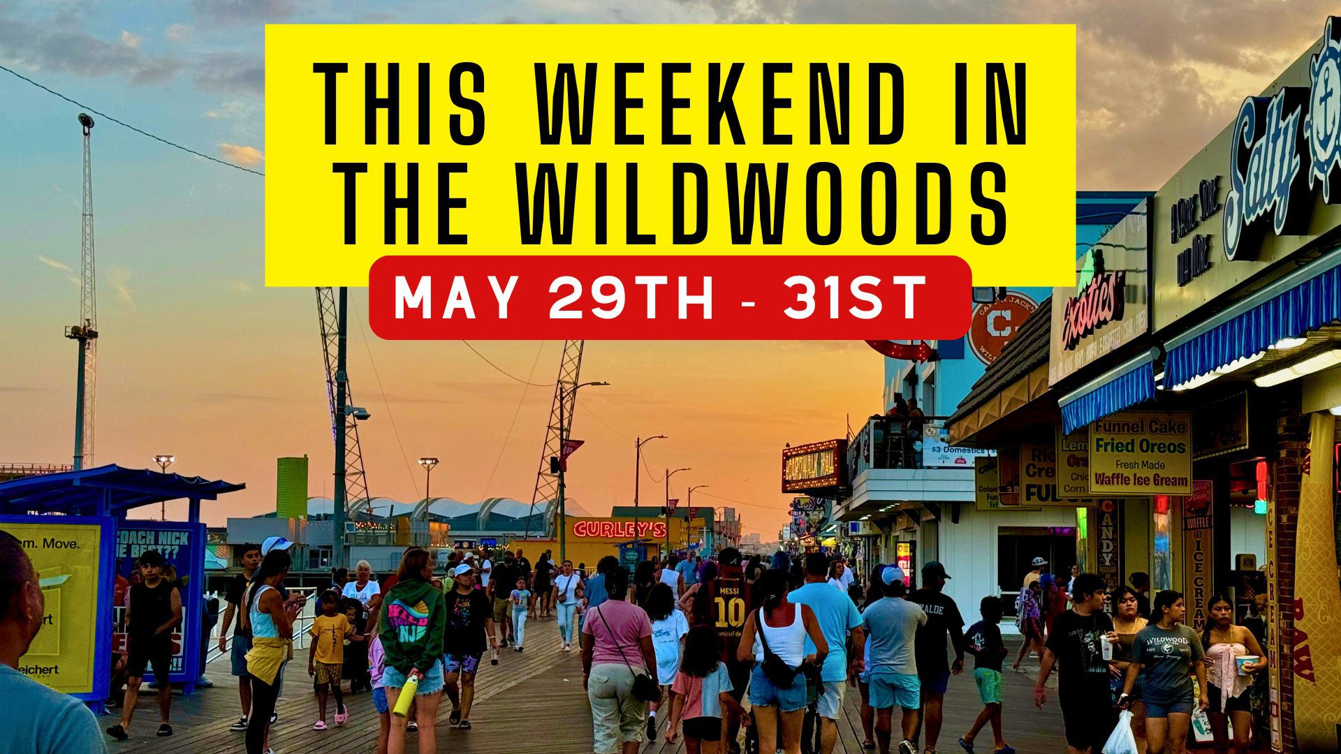 This Weekend in the Wildwoods May 29th to May 31st