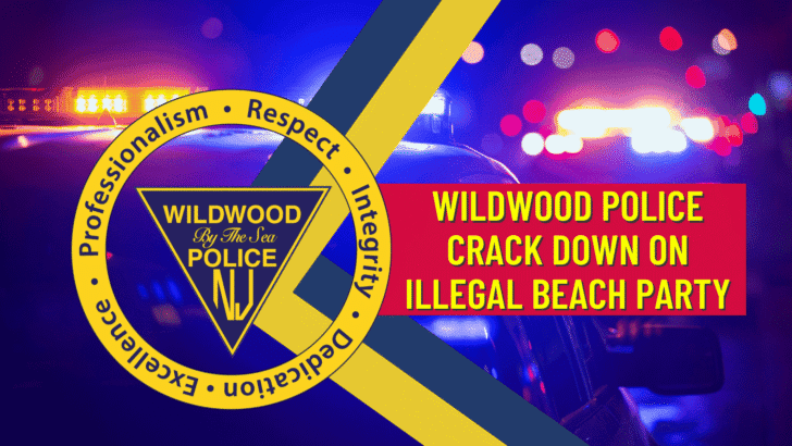 Wildwood Police Crack Down on Unauthorized Beach and Boardwalk Party